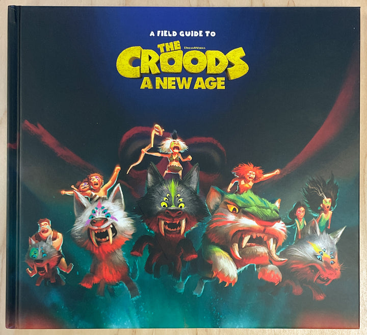 A Field Guide to The Croods: A New Age - Cast and Crew Limited Edition