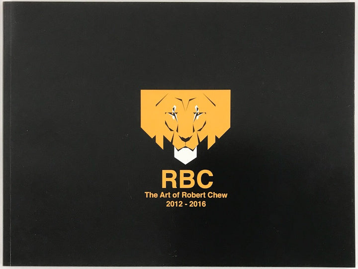 RBC: The Art of Robert Chew 2012-2016 - Signed