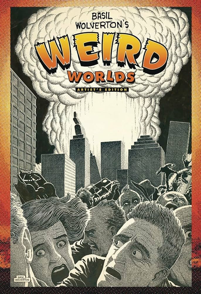 Basil Wolverton's Weird Worlds Artist's Edition - First Printing
