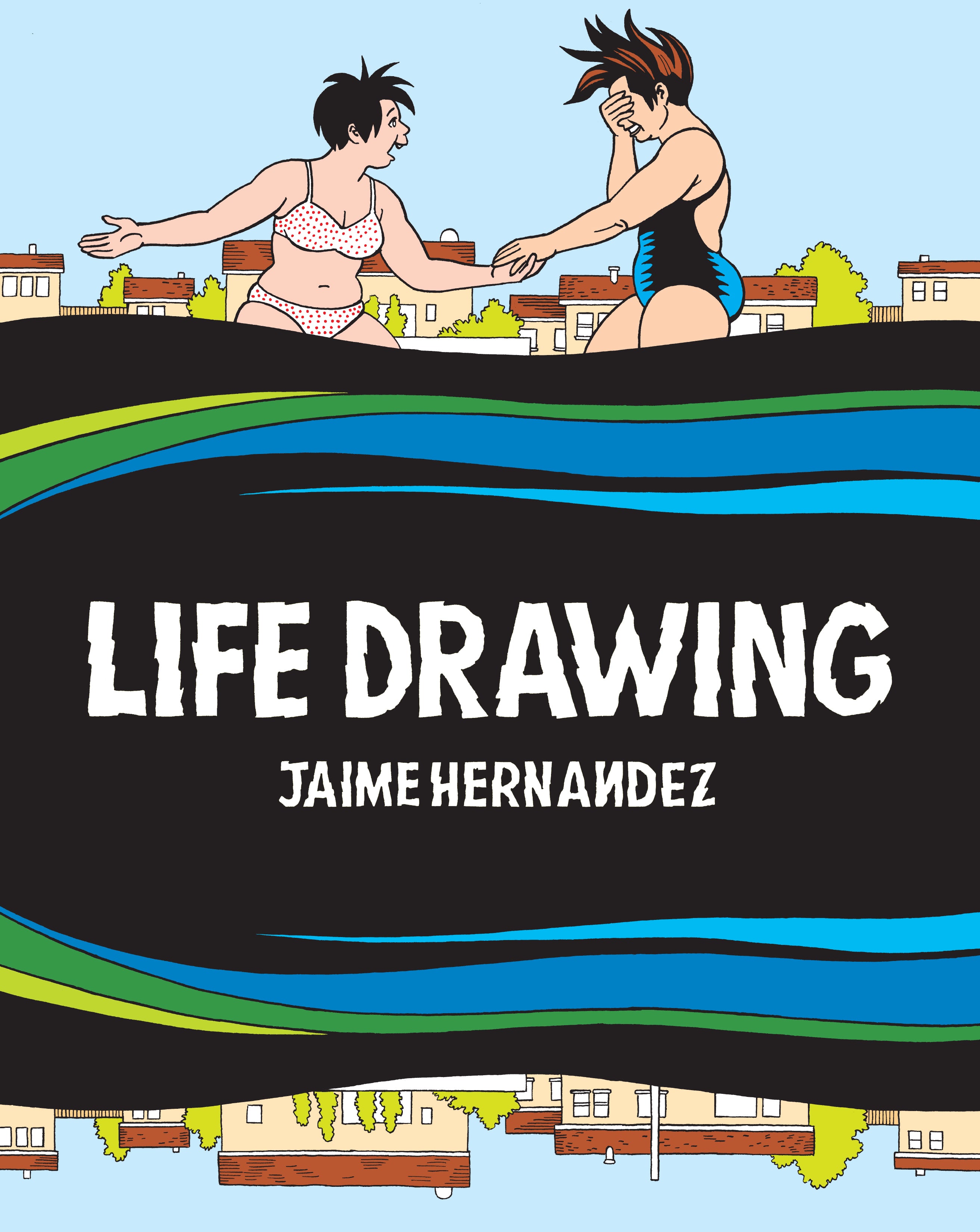 Life Drawing: A Love and Rockets Collection - Signed First