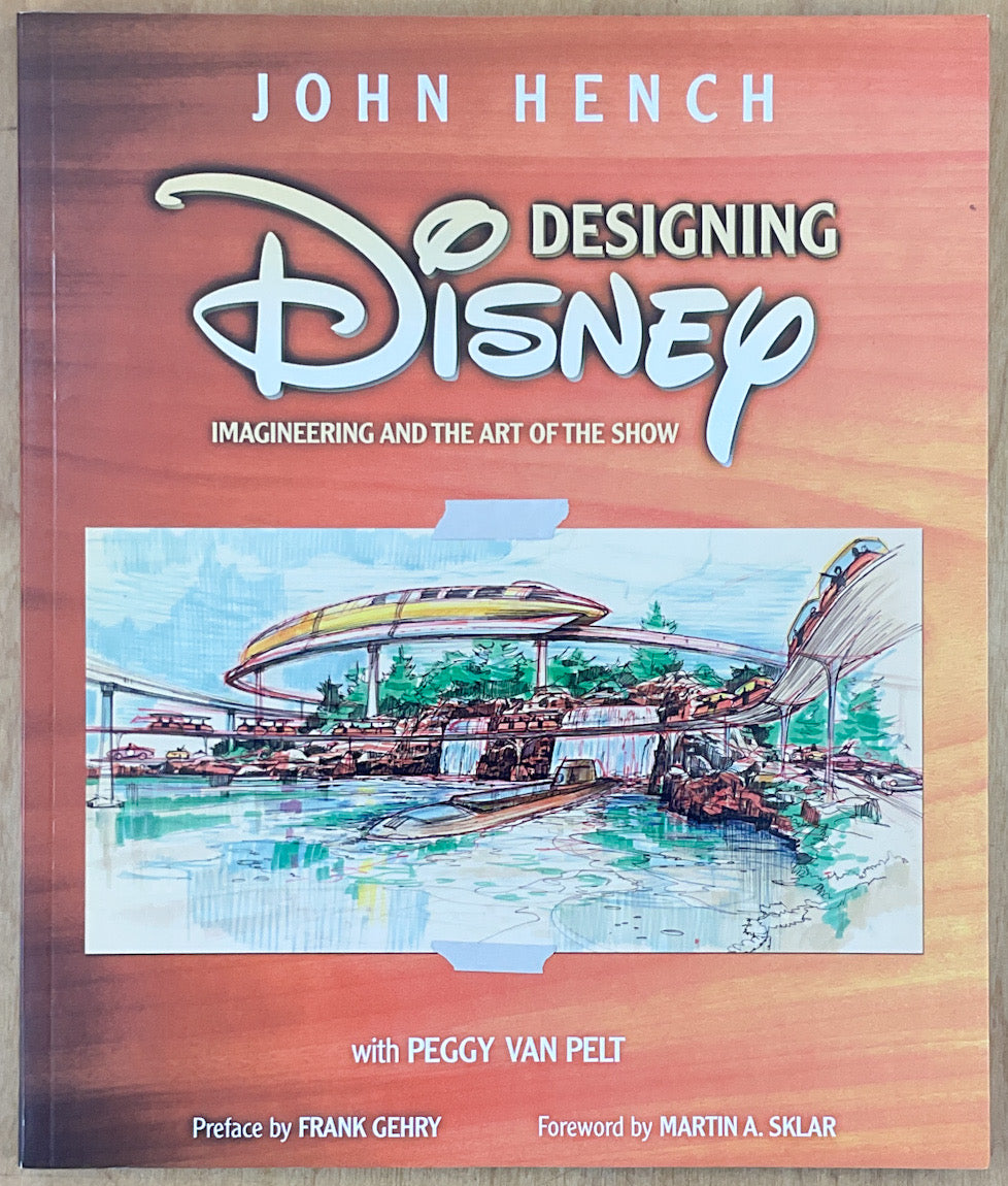 Designing Disney: Imagineering and the Art of the Show – Stuart Ng