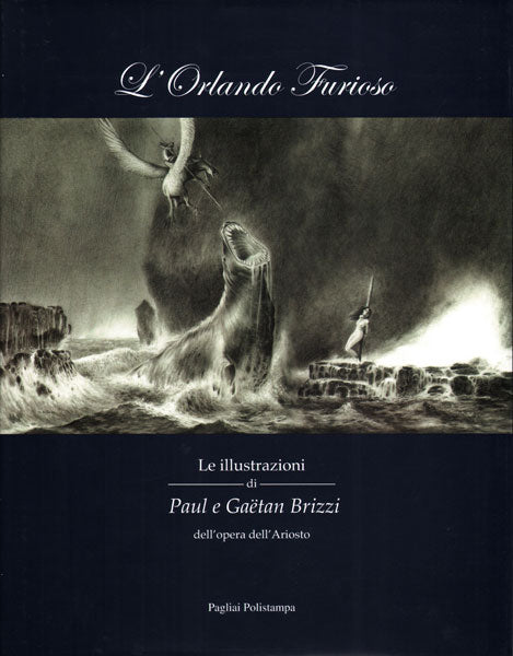 L' Orlando furioso: Le illustrazioni di Paul e Gaëtan Brizzi dell'opera dell'Ariosto