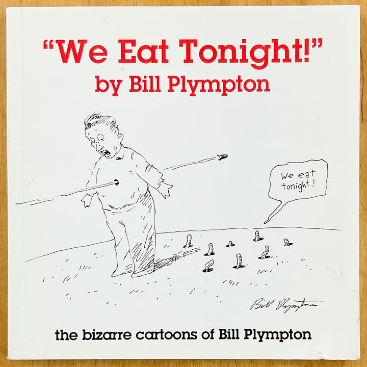 "We Eat Tonight" The Bizarre Cartoons of Bill Plympton