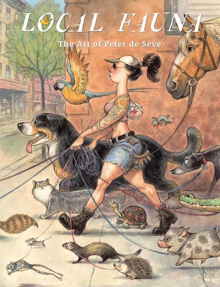 Local Fauna: The Art of Peter de Sève - First Printing with a Signed & Numbered Color Bookplate