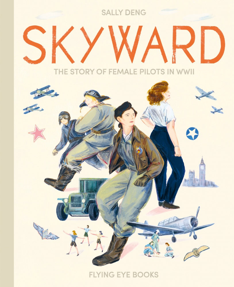 Skyward: The Story of Female Pilots in WWII – Stuart Ng Books