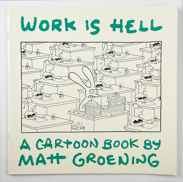 Work is Hell: A Cartoon Book by Matt Groening (1985) First Printing (Near Fine)