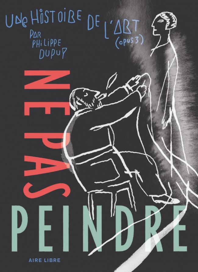 Une Histoire de l'Art 3: Ne Pas Peindre - Signed & Numbered