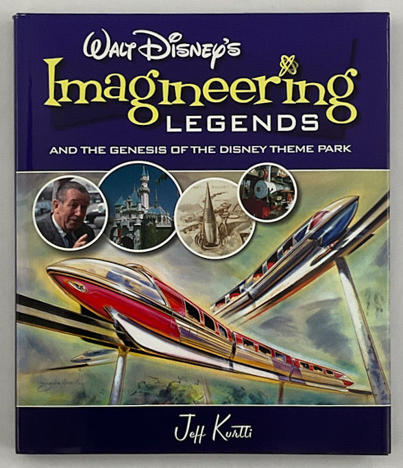 Walt Disney's Imagineering Legends: And the Genesis of the Disney Theme Park