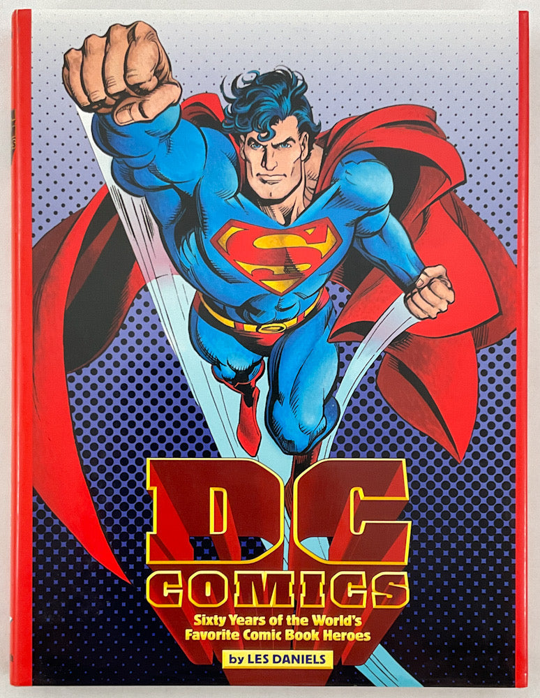 DC Comics: Sixty Years of the World's Favorite Comic Book Heroes