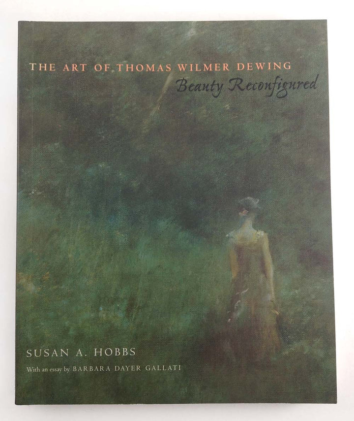 The Art of Thomas Wilmer Dewing: Beauty Reconfigured