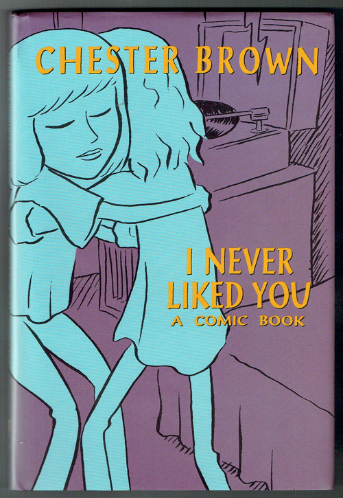 I Never Liked You: A Comic Book - Signed & Numbered Hardcover Edition