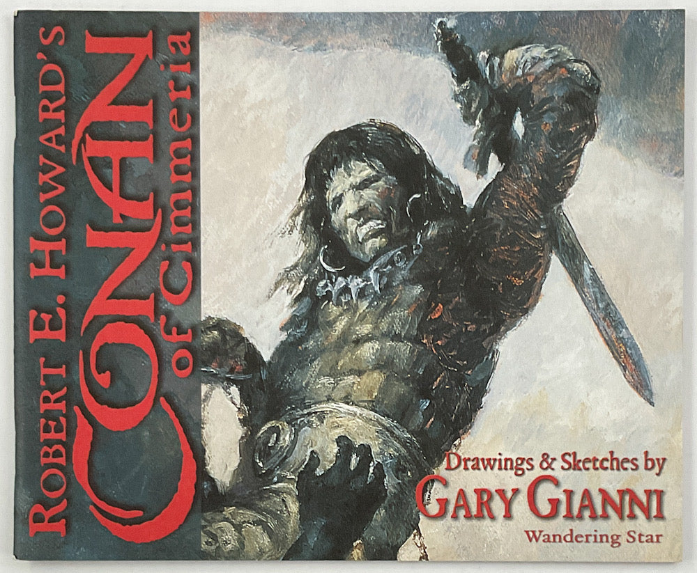 Robert E. Howard's Conan of Cimmeria: Drawings & Sketches by Gary Gianni
