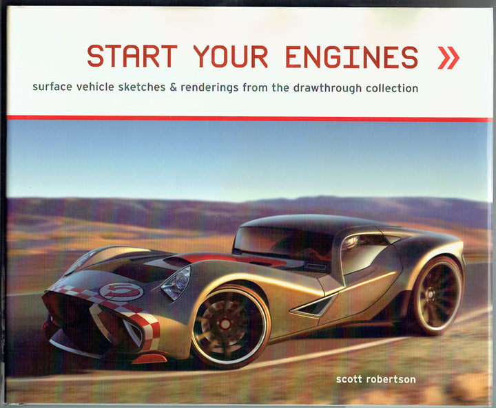 Start Your Engines: Surface Vehicle Sketches and Renderings - Limited Hardcover Edition - Signed with a Drawing