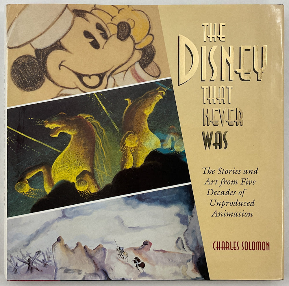 The Disney That Never Was: The Stories and Art of Five Decades of Unproduced Animation