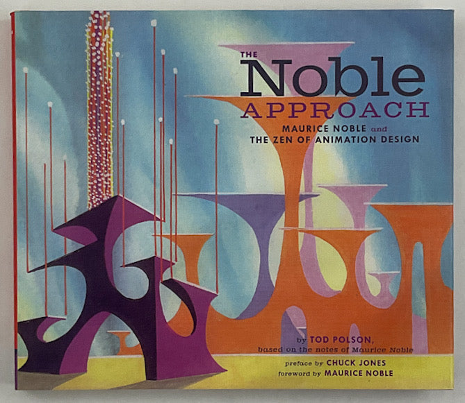 The Noble Approach: Maurice Noble and the Zen of Animation Design