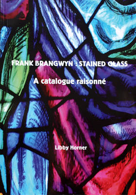 Frank Brangwyn: Stained Glass, A Catalogue Raisonne (DVD & Book)