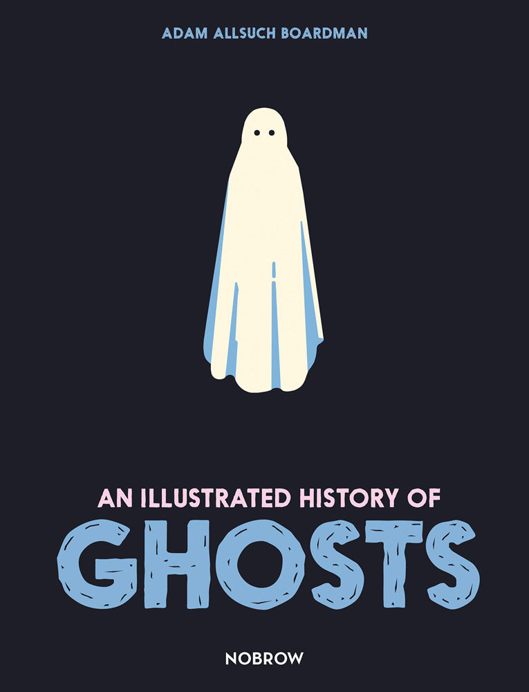 An Illustrated History of Ghosts – Stuart Ng Books