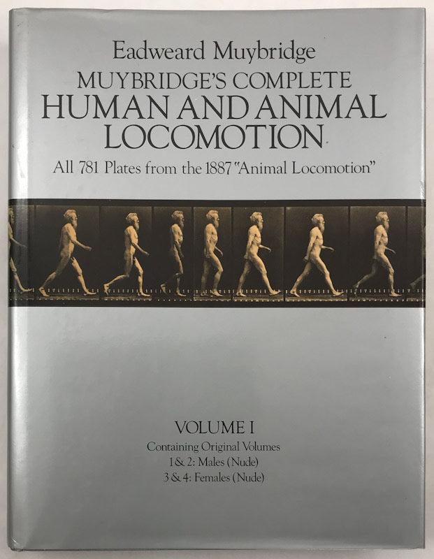 Muybridge's Complete Human And Animal Locomotion, Volume I