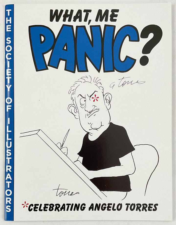 What, Me Panic? Celebrating Angelo Torres - Society of Illustrators Exhibition Catalog - Signed