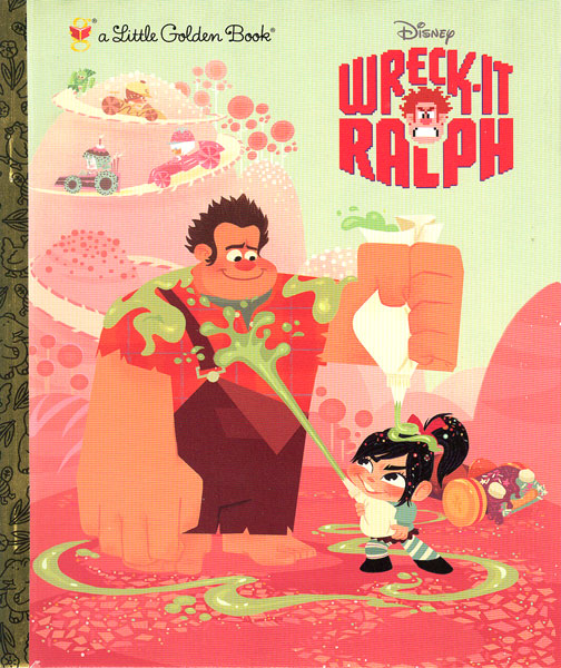 Wreck-It Ralph: A Little Golden Book