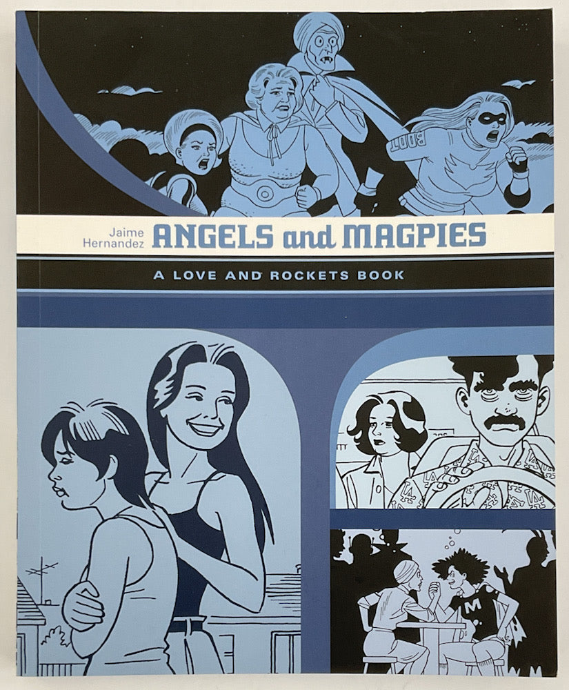 Angels and Magpies: The Love and Rockets Library Vol. 13 - Signed 1st Printing