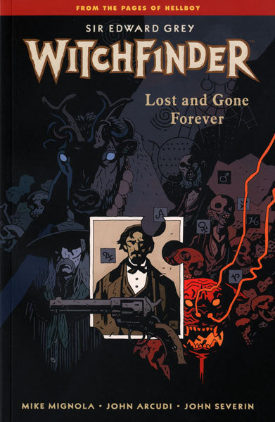 Sir Edward Grey, Witchfinder, Vol. 2: Lost and Gone Forever - Signed 1st