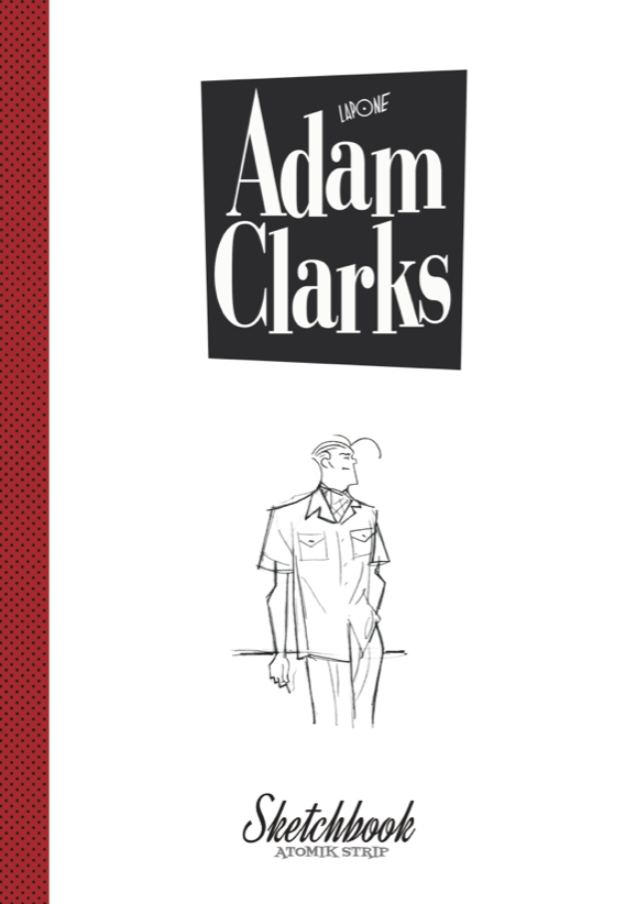 Adam Clarks Sketchbook - Signed & Numbered Deluxe Edition