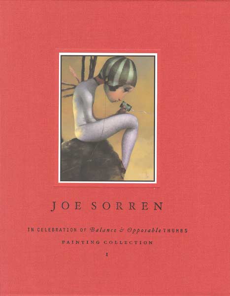 Joe Sorren: in Celebration of Balance & Opposable Thumbs (Painting Collection 1)