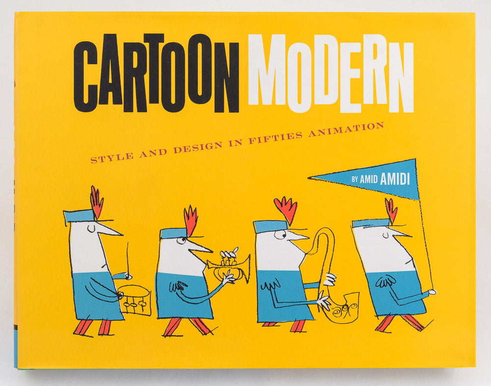 Cartoon Modern: Style and Design in Fifties Animation - Fine 1st