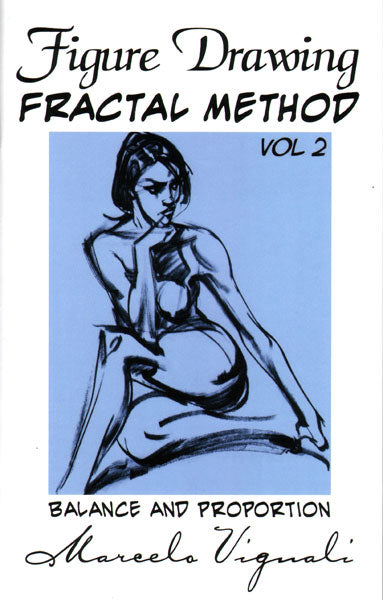Figure Drawing: Fractal Method, Vol. 2: Balance and Proportion - Signed by the Artist
