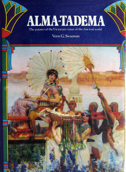 Alma-Tadema: The Painter Of The Victorian Vision Of The Ancient World