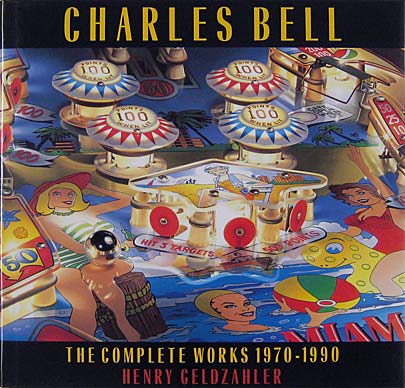 Charles Bell: The Complete Works 1970 - 1990