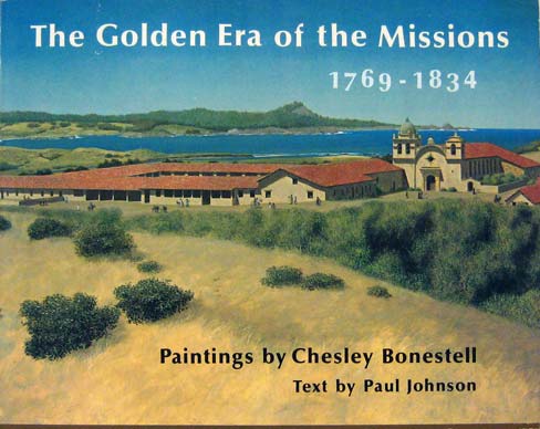 The Golden Era Of The Missions 1769-1834