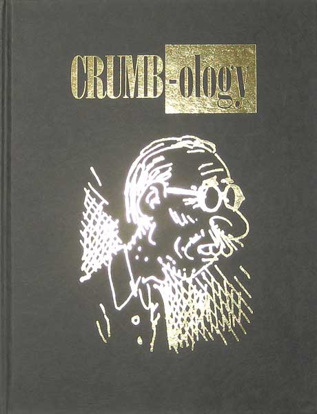 Crumb-Ology: The Works Of R. Crumb 1981 - 1994