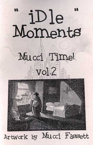 Idle Moments: Mucci Time! Vol. 2