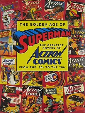 The Golden Age Of Superman: The Greatest Covers Of Action Comics From The ‘30s To The ‘50s