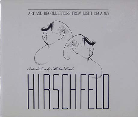 Hirschfeld: Art And Recollections From Eight Decades - Signed