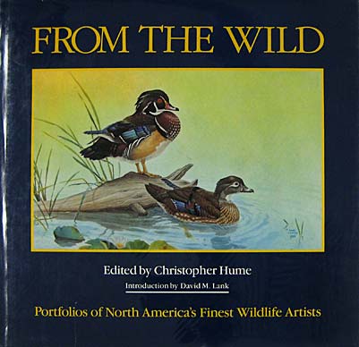 From The Wild: Portfolios Of North America's Finest Wildlife Artists