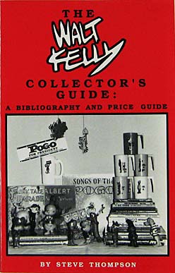 The Walt Kelly Collector's Guide: A Bibliography And Price Guide (Limited Edition Signed By Steve Thompson, Selby Kelly, And Mark Burstein)