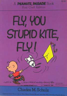 Fly, You Stupid Kite, Fly (Peanuts Parade 6)