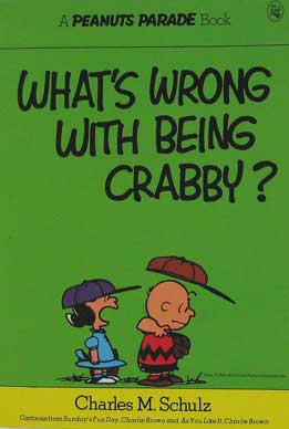 What's Wrong With Being Crabby? (Peanuts Parade 4)