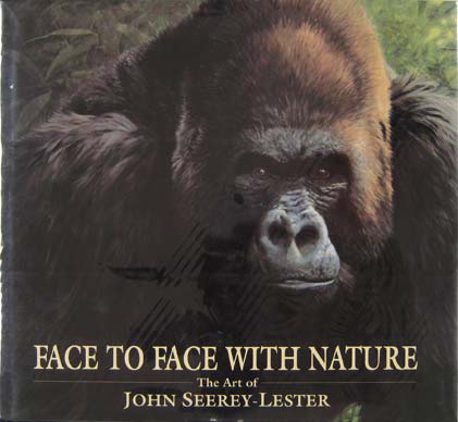 Face To Face With Nature: The Art Of John Seerey-Lester