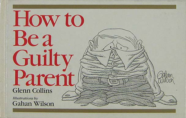 How To Be A Guilty Parent