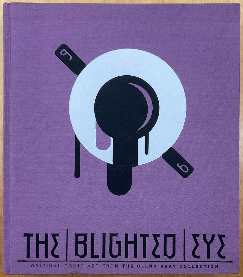 The Blighted Eye: Original Comic Art from the Glenn Bray Collection - Signed 1st