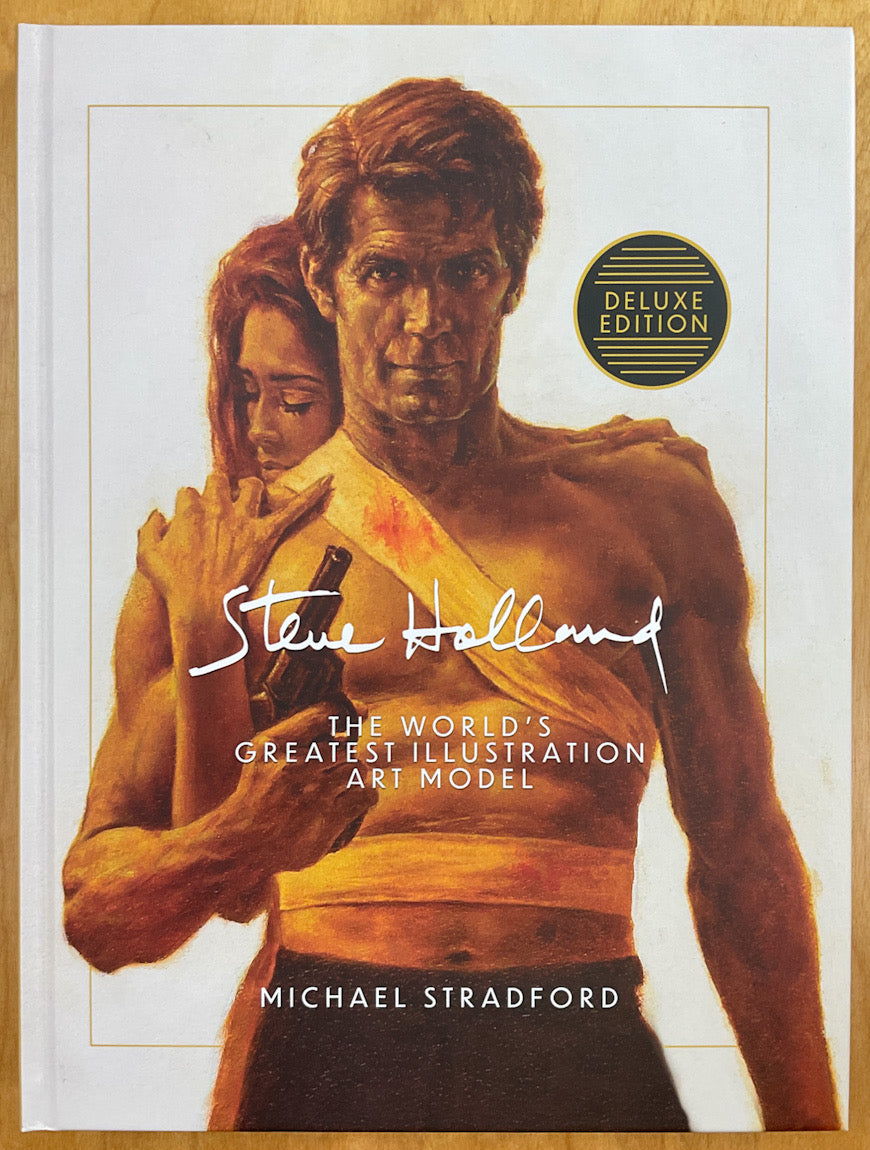 Steve Holland: The World's Greatest Illustration Art Model - Deluxe Edition