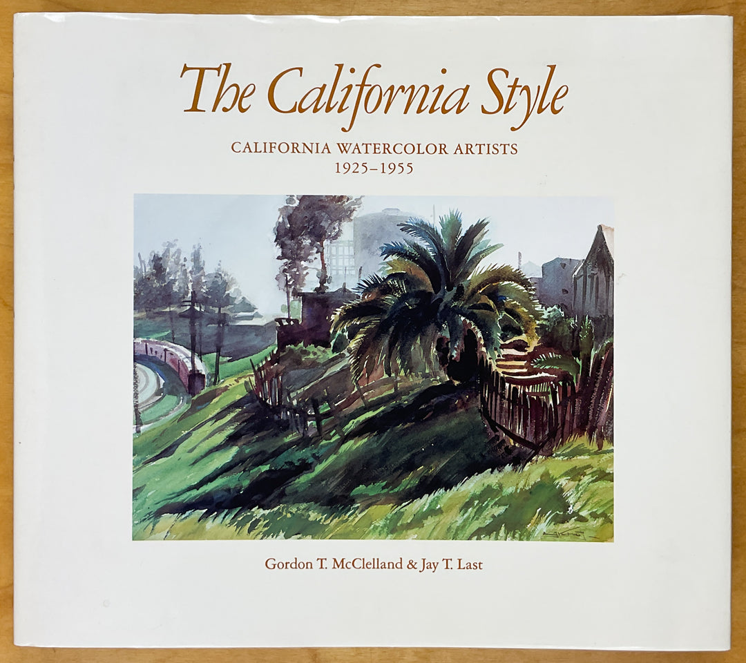 The California Style: California Watercolor Artists 1925 - 1955