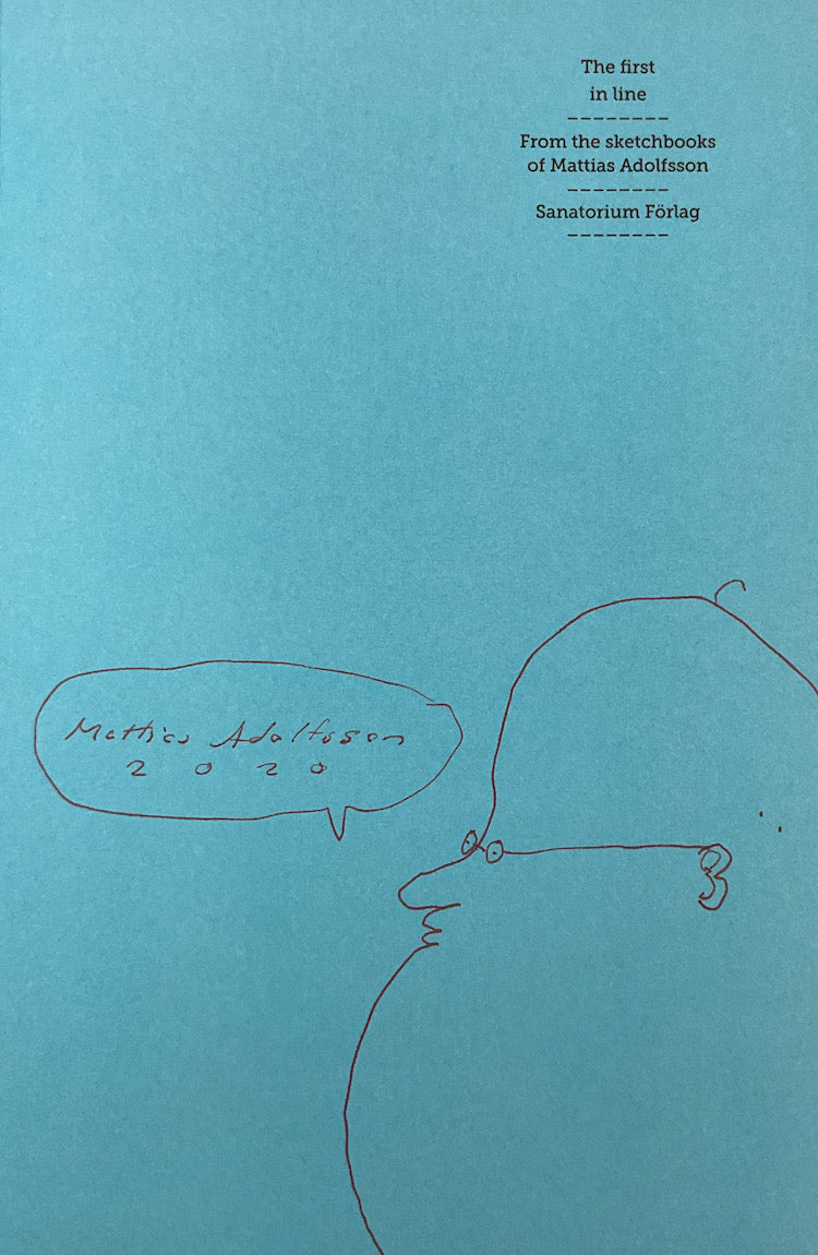 The First in Line – From the Sketchbooks of Mattias Adolfsson - Signed with a Drawing