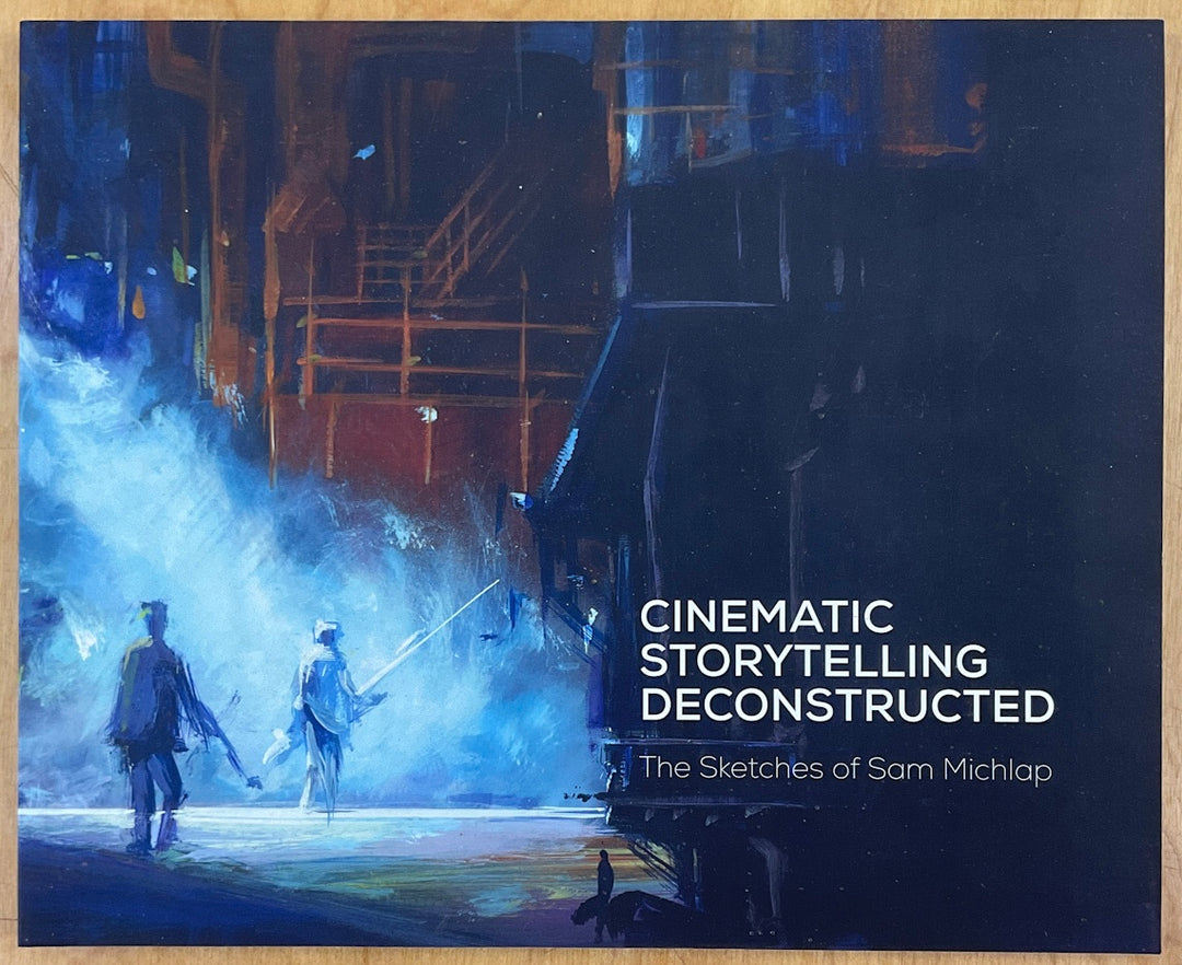 Cinematic Storytelling Deconstructed: The Sketches of Sam Michlap - Inscribed
