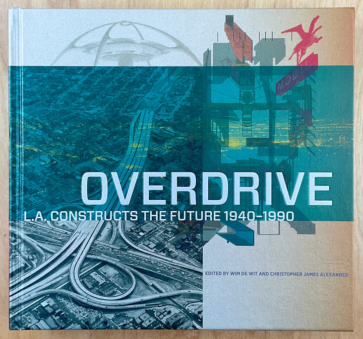Overdrive: L.A. Constructs the Future 1940-1990