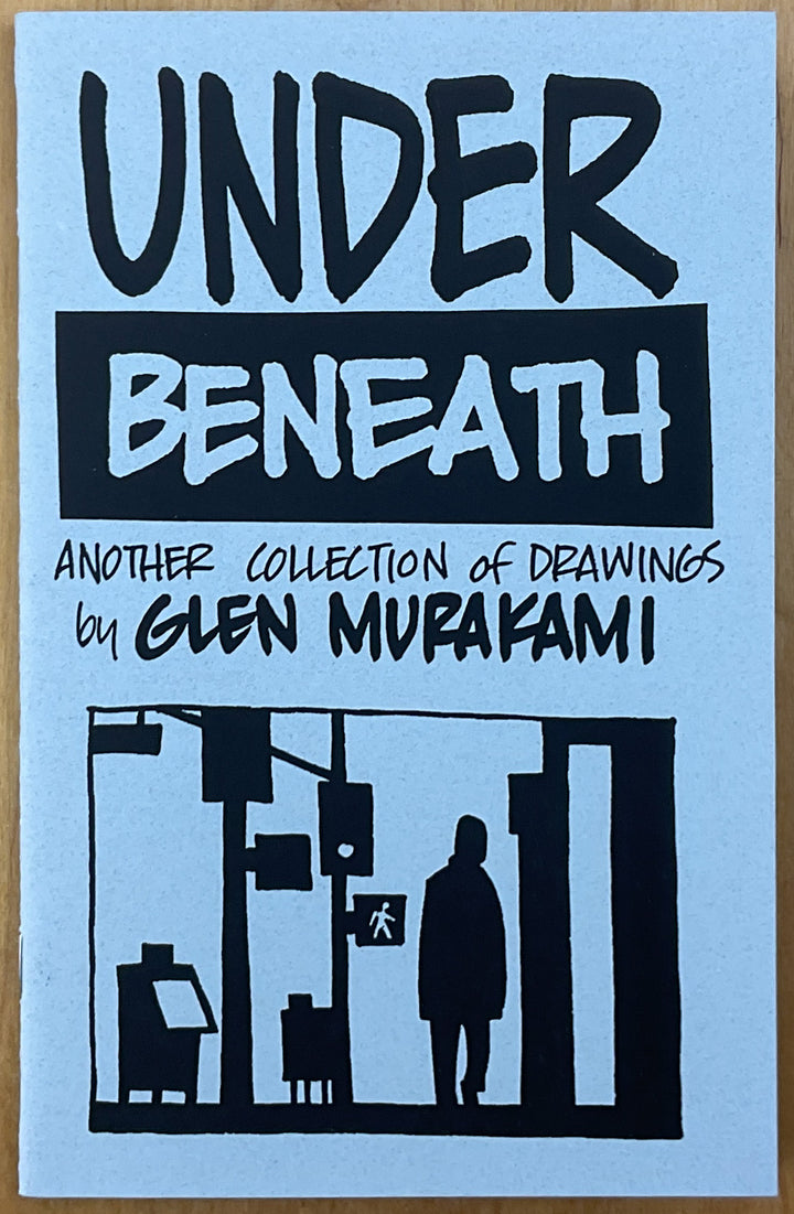 Under Beneath: Another Collection of Drawings by Glen Murakami - Signed & Numbered
